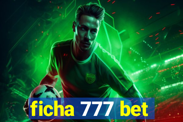 ficha 777 bet